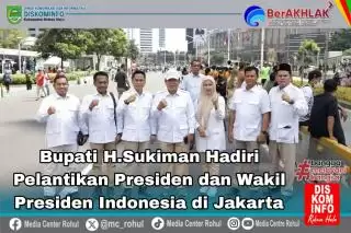 Bupati Rohul Hadiri Pelantikan Presiden dan Wakil Presiden RI di Jakarta