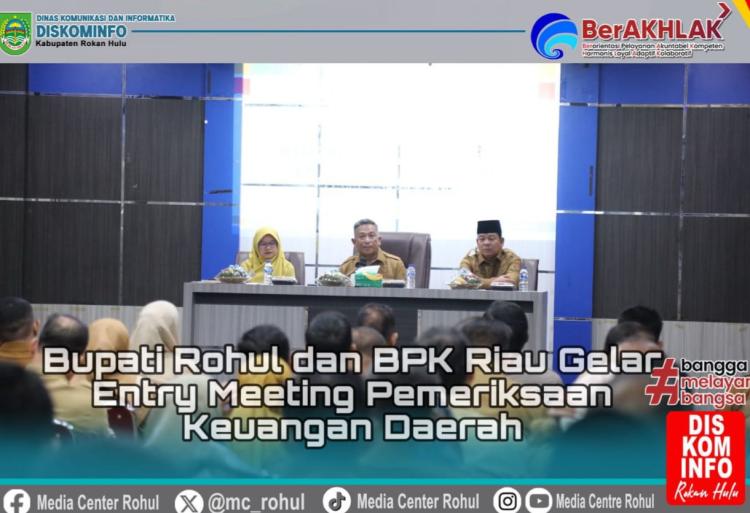 Bersama BPK RI Perwakilan Riau Bupati Rohul Gelar Entry Meeting Pemeriksaan Keuangan Daerah
