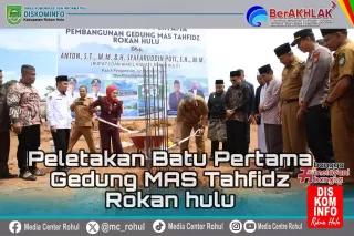 Peletakan Batu Pertama Gedung MAS Tahfidz Rohul, Anton: Awal Baru Melahirkan Generasi Qurani
