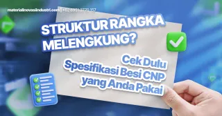 Struktur Rangka Melengkung? Cek Dulu Spesifikasi Besi CNP Anda Pakai
