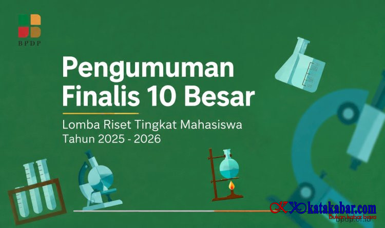 Catat! BPDP Umumkan Sepuluh Besar Finalis Lomba Riset Tingkat Mahasiswa 2025-2026